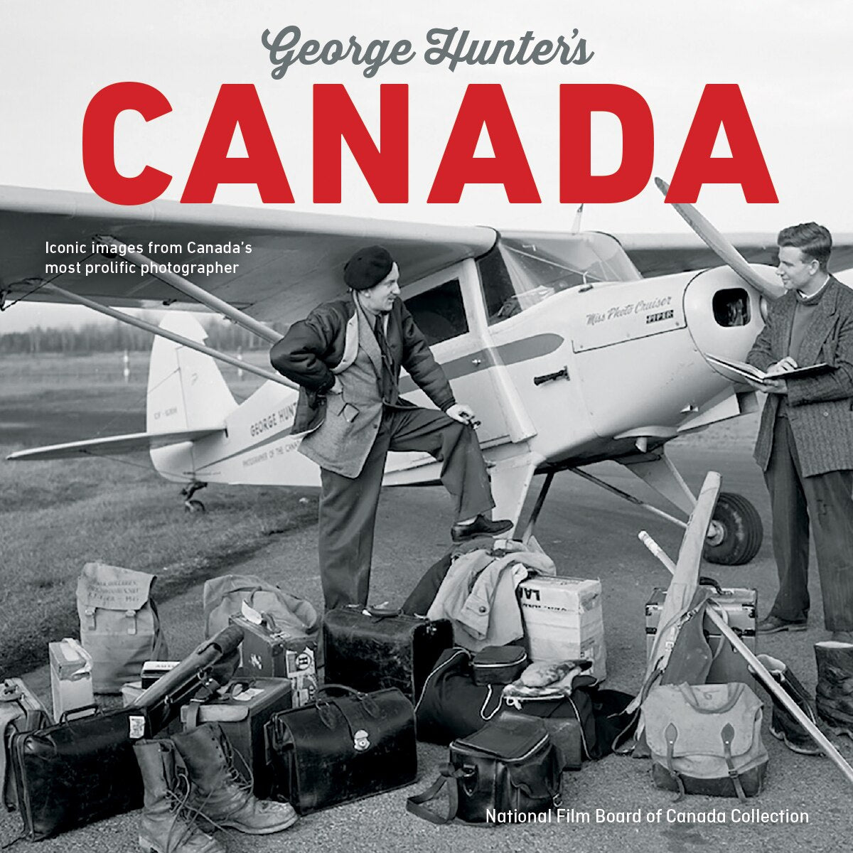 George Hunter's Canada: Iconic Images from Canada's Most Prolific Photographer - image 1