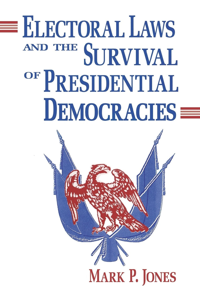 Electoral Laws and the Survival of Presidential Democracies - image 1