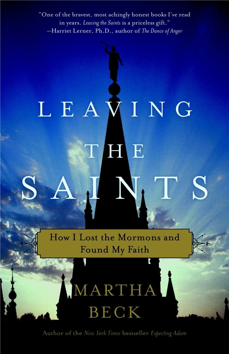 Leaving the Saints: How I Lost the Mormons and Found My Faith - image 1