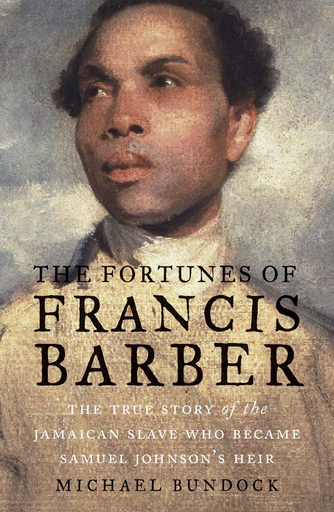 The Fortunes Of Francis Barber: The True Story Of The Jamaican Slave Who Became Samuel Johnson's Heir - image 1