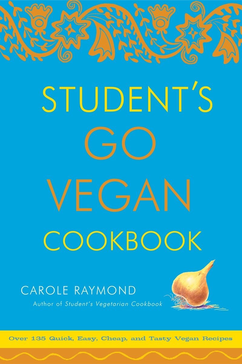 Student's Go Vegan Cookbook: Over 135 Quick, Easy, Cheap, and Tasty Vegan Recipes - image 1